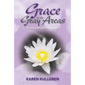 Grace in the Gray Areas: Thriving in Life's Paradoxes