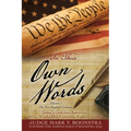 In Their Own Words, Volume 1, The New England Colonies: Today's God-less America... What Would Our Founding Fathers Think?