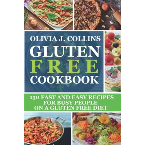 Gluten Free Cookbook: 150 fast and easy recipes for busy people on a gluten free diet