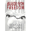 Released from Freedom