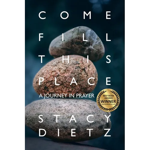Come Fill This Place: A Journey in Prayer