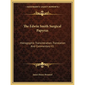 The Edwin Smith Surgical Papyrus: Hieroglyphic Transliteration, Translation And Commentary V1