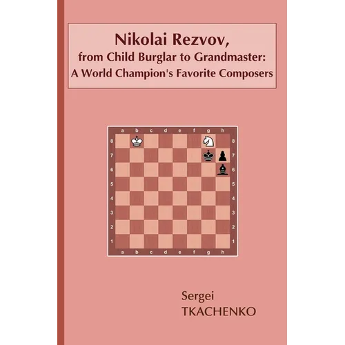 Nikolai Rezvov, from Child Burglar to Grandmaster: A World Champion's Favorite Composers