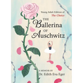 The Ballerina of Auschwitz: Young Adult Edition of the Choice