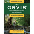 The Orvis Ultimate Book of Fly Fishing: Secrets from the Orvis Experts