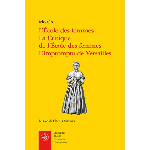 L'Ecole Des Femmes, La Critique de l'Ecole Des Femmes, l'Impromptu de Versailles