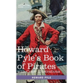 Howard Pyle's Book of Pirates, with color illustrations: Fiction, Fact & Fancy concerning the Buccaneers & Marooners of the Spanish Main