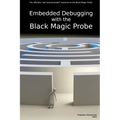 Embedded Debugging with the Black Magic Probe
