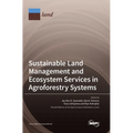 Sustainable Land Management and Ecosystem Services in Agroforestry Systems