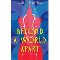 Beyond A World Apart