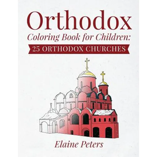 Orthodox Coloring Book for Children: 25 Orthodox Churches