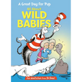 A Great Day for Pup: All about Wild Babies