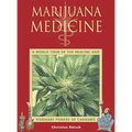 Marijuana Medicine: A World Tour of the Healing and Visionary Powers of Cannabis