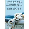 Restless Men: Masculinity and Robinson Crusoe, 1788-1840
