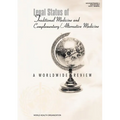 Legal Status of Traditional Medicine and Complementary/Alternative Medicine: A Worldwide Review