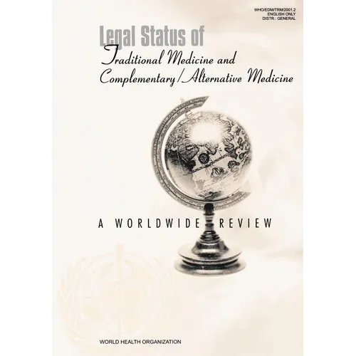 Legal Status of Traditional Medicine and Complementary/Alternative Medicine: A Worldwide Review
