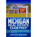 Michigan Real Estate Exam Prep: The Complete Guide to Passing the Michigan PSI Real Estate Salesperson License Exam the First Time!