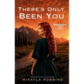 There's Only Been You