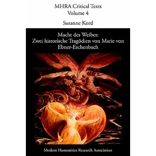 Macht Des Weibes: Zwei Historische Trag Dien Von Marie Von Ebner-Eschenbach