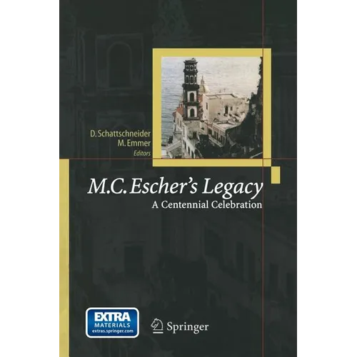M.C. Escher's Legacy: A Centennial Celebration
