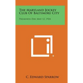The Maryland Jockey Club of Baltimore City: Preakness Day, May 12, 1924
