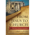 From Jesus to the Church: The First Christian Generation