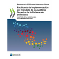 Facilitando la Implementación del mandato de la Auditoría Superior de la Federación de México