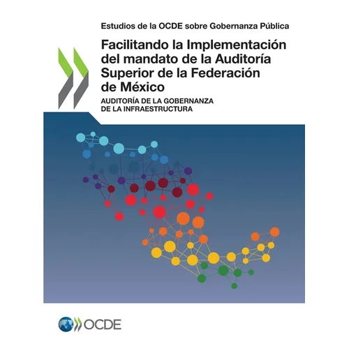 Facilitando la Implementación del mandato de la Auditoría Superior de la Federación de México
