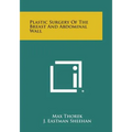 Plastic Surgery Of The Breast And Abdominal Wall