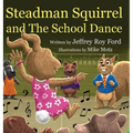 Steadman Squirrel and The School Dance