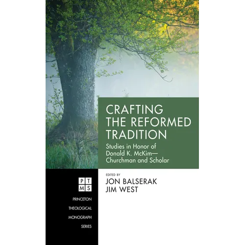 Crafting the Reformed Tradition