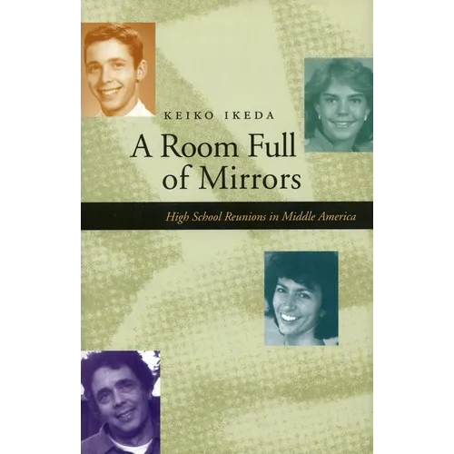 A Room Full of Mirrors: High School Reunions in Middle America