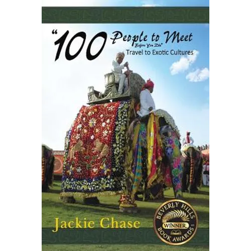 "100 People to Meet Before You Die" Travel to Exotic Cultures