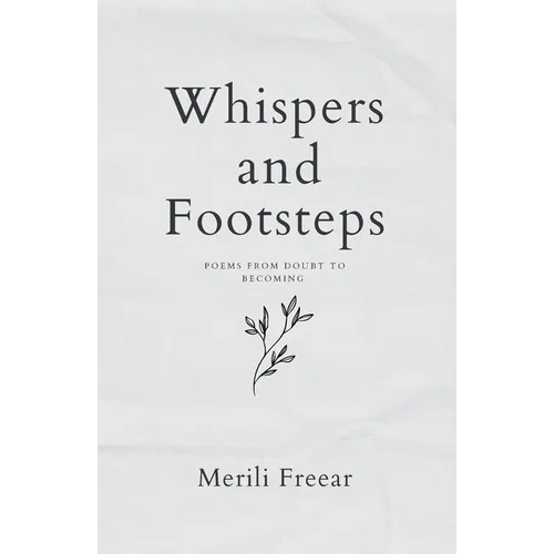 Whispers and Footsteps: Poems from Doubt to Becoming