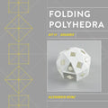 Folding Polyhedra Kit 1: Squares
