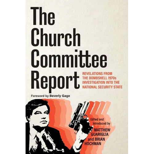 The Church Committee Report: Revelations from the Bombshell 1970s Investigation Into the National Security State