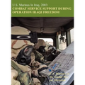 U.S. Marines in Iraq, 2003: Combat Service Support During Operation Iraqi Freedom (U.S. Marines in the Global War on Terrorism)