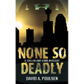 None So Deadly: A Cullen and Cobb Mystery