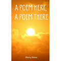 A Poem Here, A Poem There