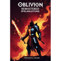 Oblivion Remastered Spielanleitung: Meistere jede Quest, schalte legendäre Artefakte frei und erkunde die verborgenen Wunder Tamriels