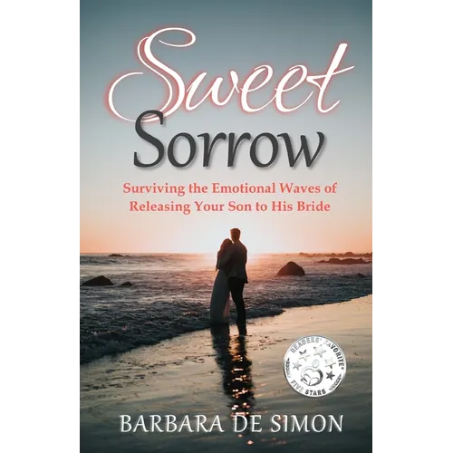 Sweet Sorrow: Surviving the Waves of Releasing Your Son to His Bride