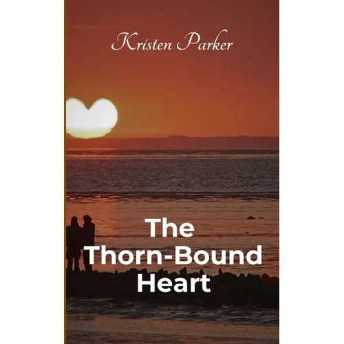 The Thorn-Bound Heart
