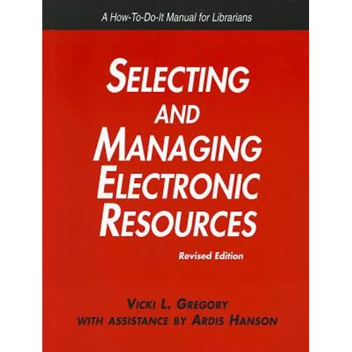 Selecting and Managing Electronic Resources: Revised Edition