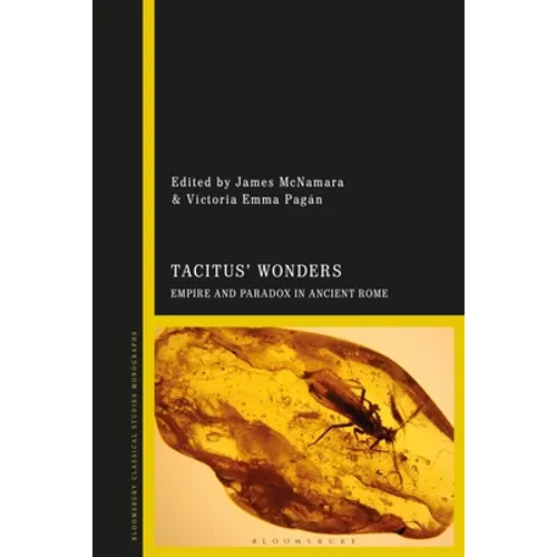 Tacitus' Wonders: Empire and Paradox in Ancient Rome