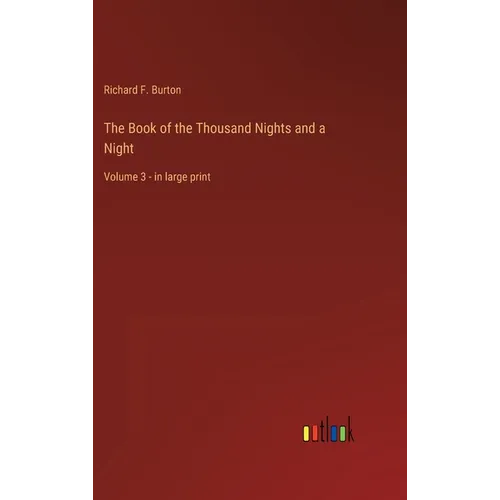 The Book of the Thousand Nights and a Night: Volume 3 - in large print