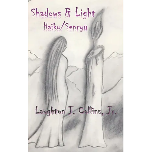 Shadows & Light: Haiku/Senryū
