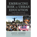 Embracing Risk in Urban Education: Curiosity, Creativity, and Courage in the Era of No Excuses and Relay Race Reform