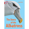 Collins Big Cat - The Story of Albatross: Band 14/Ruby