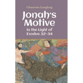 Jonah's Motive in the Light of Exodus 32-34