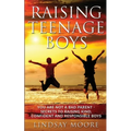 Raising Teenage Boys: You Are Not A Bad Parent - Secrets To Raising Kind, Confident and Responsible Boys
